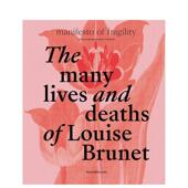 and Lives The Louise Brunet Deaths Many 善本图书 现货 许多生与死 原版 英文艺术画册画集 路易丝·布鲁内特
