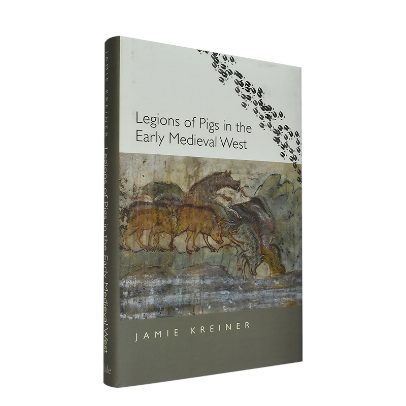 【预售】中世纪早期西方的猪群 Legions of Pigs in the Early Medieval West英文原版人文社科