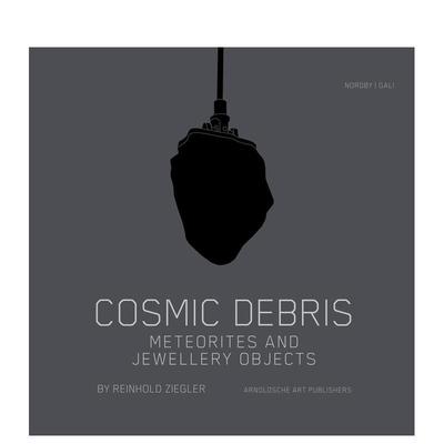 【预售】宇宙残骸：莱因霍尔德?齐格勒的陨石与珠宝器物 Cosmic Debris  原版英文珠宝首饰 善本图书