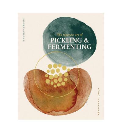 【预售】日本渍物发酵艺术：蔬菜保存与家族传统 The Japanese Art of Pickling & Fermenting  原版英文餐饮生活美食