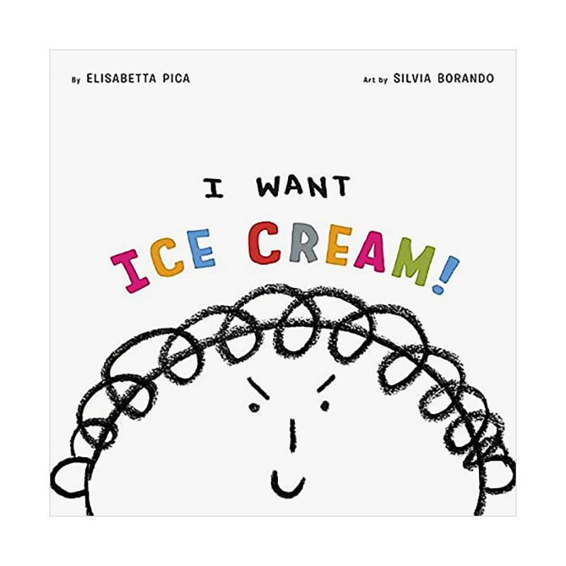 【预售】我想要冰淇淋I Want Ice Cream!? 2-4岁儿童情感表达启蒙互动绘本 英文原版 善本图书