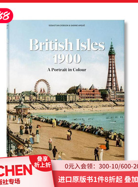 【现货】英伦三岛1900：彩色肖像 The British Isles 1900. A Portrait in Colour 原版多语种摄影作品集自然景观 善本图书