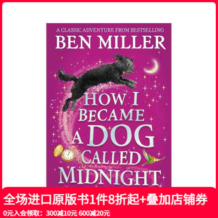 Midnight 我如何变成一只叫午夜 Miller Ben Called 原版 Dog 狗 Became 奇幻冒险儿童文学 英文儿童章节书 How 预售