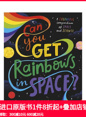 【预售】你能在太空中找到彩虹吗？ Can You Get Rainbows In Space? 原版英文儿童绘本