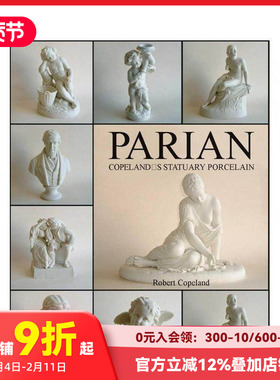 【预售】帕里安瓷：科普兰雕塑瓷 Parian: Copeland's Statuary Porcelain 原版英文工业产品设计
