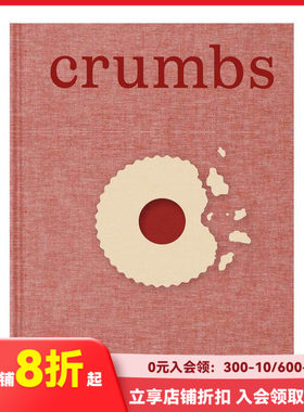 【现货】面包屑：世界各地的饼干和甜品  Ben Mims 提名詹姆斯·比尔德奖 Crumbs 原版英文餐饮生活美食 善本图书