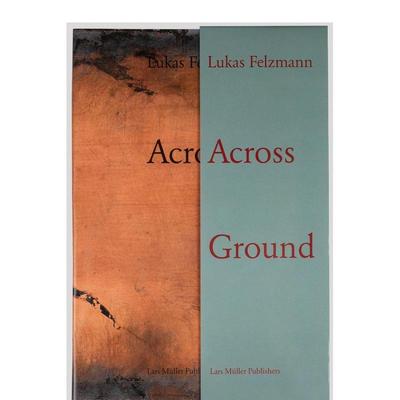 【预售】卢卡斯·费尔兹曼：跨越地面 Lukas Felzmann: Across Ground: Book Set 原版英文摄影作品集人文景观 善本图书