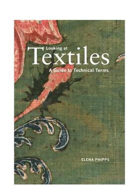 【现货】【Looking at】欣赏纺织品：专业术语指南 Textiles: A Guide to Technical Terms 进口原版英文时尚综合艺术 善本图书