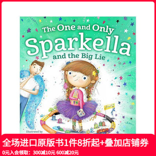 斯帕克拉和大谎言 善本图书 英文儿童绘本 Sparkella 预售 独一无二 Big One The 原版 And Lie Only