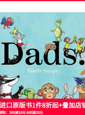 【预售】动物爸爸们！ Dads 原版英文儿童绘本 善本图书