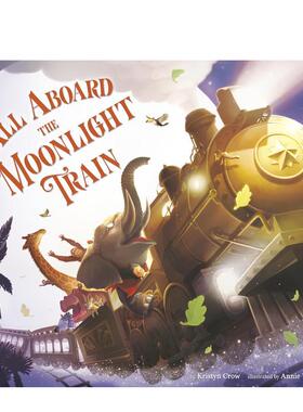 【现货】【现货】登上月光火车 All Aboard The Moonlight Train 英文儿童绘本