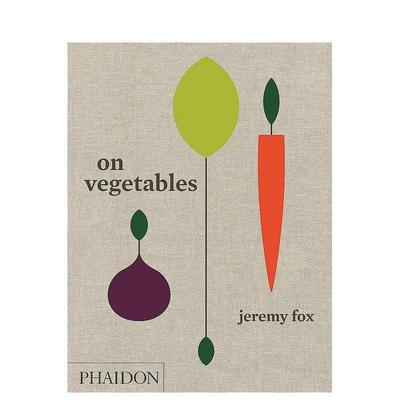 【预售】蔬菜：现代家庭厨房的菜谱On Vegetables 英文原版 餐饮书籍 Jeremy Fox 烹饪烹调图书