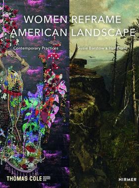 【预售】重塑美国景观的女性艺术家 Women Reframe American Landscape英文艺术总论原版图书外版进口书籍 Nancy Siegel  Kate Me
