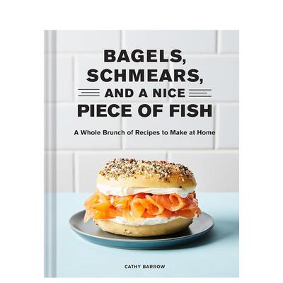 【现货】贝果/蛋黄酱和一块好鱼 Schmears, and a Nice Piece of Fish 英文原版进口烹饪料理生活 善本图书