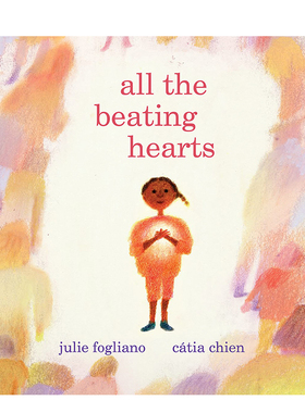 【现货】共同跳动的心 All the Beating Hearts 进口原版英文儿童绘本人际关系 善本图书