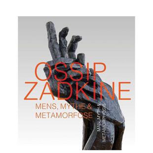 【预售】奥西普·扎德金：人、神话与蜕变 Ossip Zadkine:Man， Myth & Metamorphosis 原版英文艺术画册画集