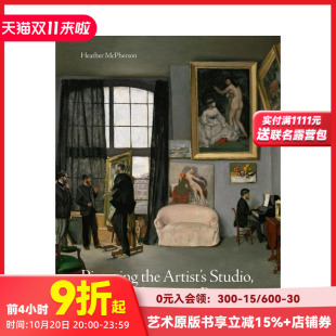 Artist 英文艺术画册画集 北境之光 原版 Studio the Picturing 描绘艺术家工作室：从德拉克洛瓦到毕加索 预售