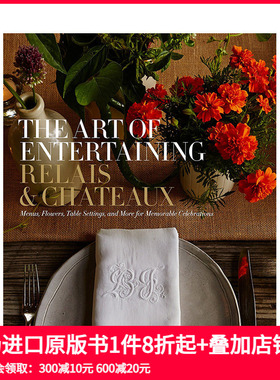 【预售】The Art of Entertaining Relais and Chateaux，瑞拉斯酒店与庄园的娱乐休闲艺术英文工业产品设计 正版进口书籍画册