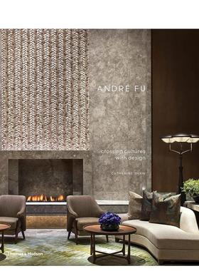 【现货】傅厚民:文化与设计的交汇 andré Fu: Crossing Cultures with Design 原版英文设计