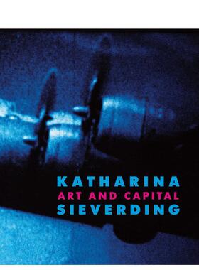 【预售】卡特琳娜·希维汀：艺术与资本 Katharina Sieverding: Art and Capital 原版英文摄影作品集 善本图书