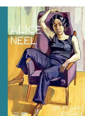 【现货】爱丽丝·尼尔：投注的目光 展览目录 Alice Neel - Un regard engagé: Catalogue de l’exposition 法文艺术 善本图书