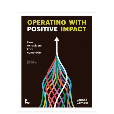 【预售】以积极的方式影响业务：企业ESG指南 Operating with positive impact 原版英文商业行销 善本图书
