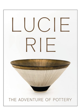 【现货】露西·里：陶器的冒险之旅 Lucie Rie:The Adventure of Pottery 英文进口原版陶瓷艺术设计画册书籍陶艺家作品集