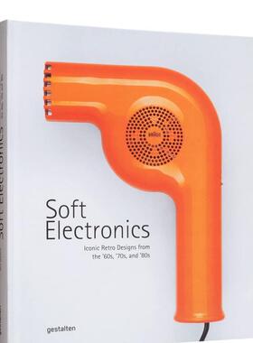 【现货】60/70/80年代的标志性复古电器设计 Soft Electronics 英文原版进口 善本图书