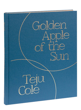 【现货】【签名版】泰茹·科尔Teju Cole摄影集 阳光下的金苹果Golden Apple of the Sun 英文原版进口摄影作品善本图书MACK出版