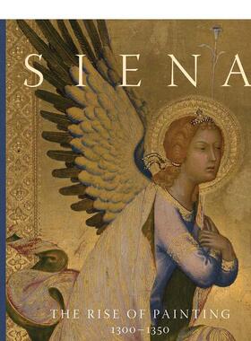 【预售】锡耶纳：绘画的兴起 1300-1350 年 Siena: The Rise of Painting， 1300–1350 原版英文艺术画册画集 善本图书