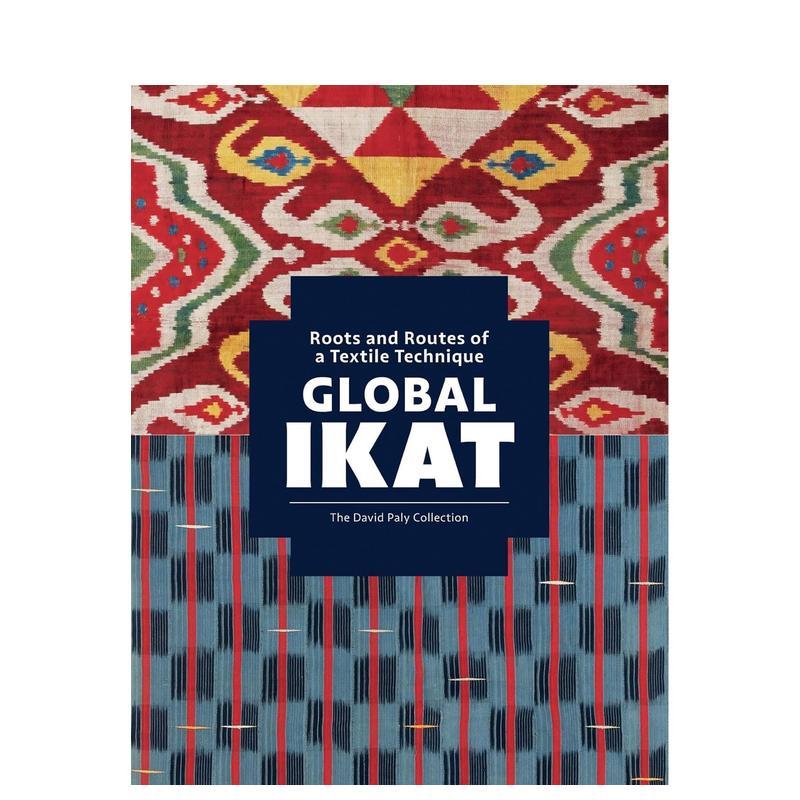 【现货】全球伊卡特：纺织技术的根源和发展路线 Global Ikat 原版英文时尚综合 善本图书