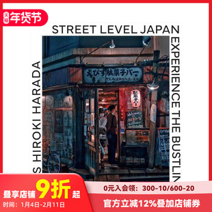 【预售】日本街头：体验日本的繁华街道 Street Level Japan 原版英文摄影作品集人文景观
