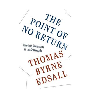 【预售】不归路：十字路口上的美国民主 The Point of No Return: American Democracy at the Crossroads 原版英文社会科学