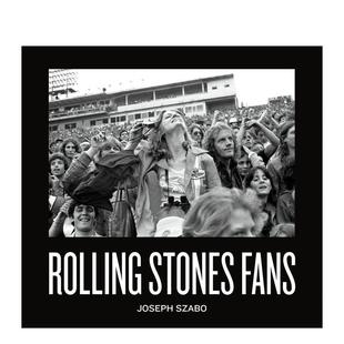 原版 善本图书 约瑟夫·萨博：滚石迷 Rolling Stones Szabo 摄影集 Joseph 英文艺术作品集 Fans 预售