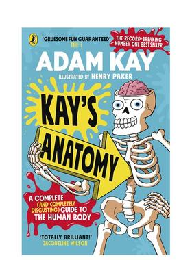 【现货】凯的解剖学 人体指南完整版 Kay s Anatomy A Complete Guide to the Human Body Adam Kay 英文原版儿童科普 善本