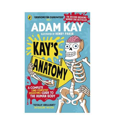 【现货】凯的解剖学 人体指南完整版 Kay s Anatomy A Complete Guide to the Human Body Adam Kay 英文原版儿童科普 善本