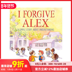 【现货】我原谅艾利克斯 I Forgive Alex 进口原版英文儿童绘本故事书 善本图书