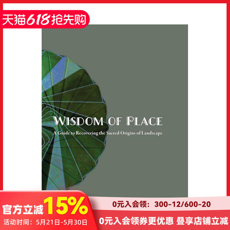 【预售】地方的智慧：恢复景观神圣起源的指南 Wisdom of Place: A guide to Recovering the 。。。 原版英文园林景观