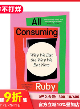 【预售】全民消费：我们为何如此饮食 All Consuming: Why We Eat The Way We Eat Now 原版英文社会科学