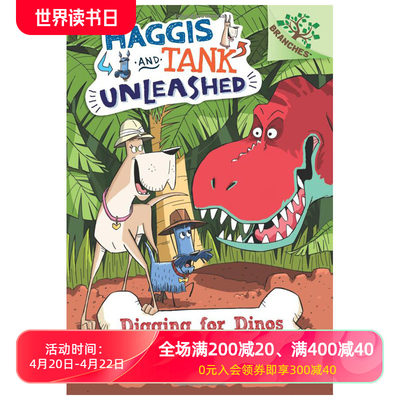 【预售】HAGGIS AND TANK UNLEASHED #2 : DIGGING FOR DINOS (A BRANCHES BOOK) 英文桥梁书 哈吉斯和汤克#2：恐龙挖掘