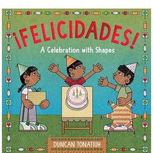 【现货】探索形状世界 英/西语双语对照绘本 ?Felicidades! :Celebration With Shapes 原版英文儿童语言/概念启蒙 善本图书