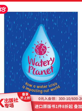 【预售】水星球：水危机如何影响我们的世界 Watery Planet: How a water crisis is impacting our world 原版英文儿童绘本