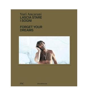 原版 善本图书 梦想 Forget your Ancarani 尤里?安卡拉尼：忘却你 Yuri 英文艺术画册画集 dreams 预售