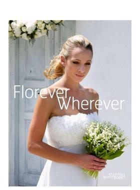 【预售】永恒之花 Florever Wherever 原版英文生活综合 善本图书