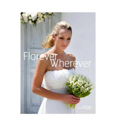 【预售】永恒之花 Florever Wherever 原版英文生活综合 善本图书