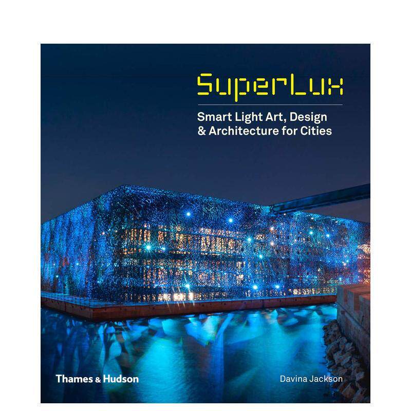 【现货】灯光 城市智能照明艺术、设计与建筑 SuperLux: Smart Light art， 原版英文建筑设计