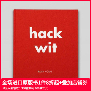 Hack 善本图书 摄影集 英文艺术 原版 Wit Horn Roni 罗尼·霍恩：疯言智语 预售
