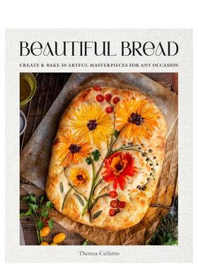 【现货】漂亮面包：手把手教你烤出75种面包 Beautiful Bread 原版英文餐饮生活美食 善本图书