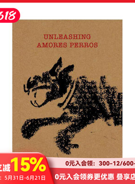 【预售】释放-爱情是狗娘 Unleashing Amores Perros 原版英文生活 奥斯卡提名电影幕后历程 善本图书
