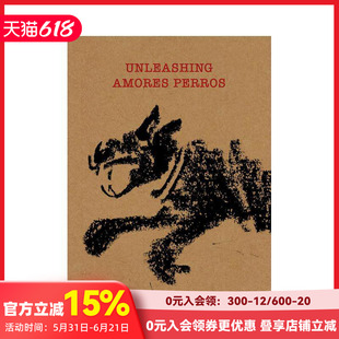 【预售】释放-爱情是狗娘 Unleashing Amores Perros 原版英文生活 奥斯卡提名电影幕后历程 善本图书